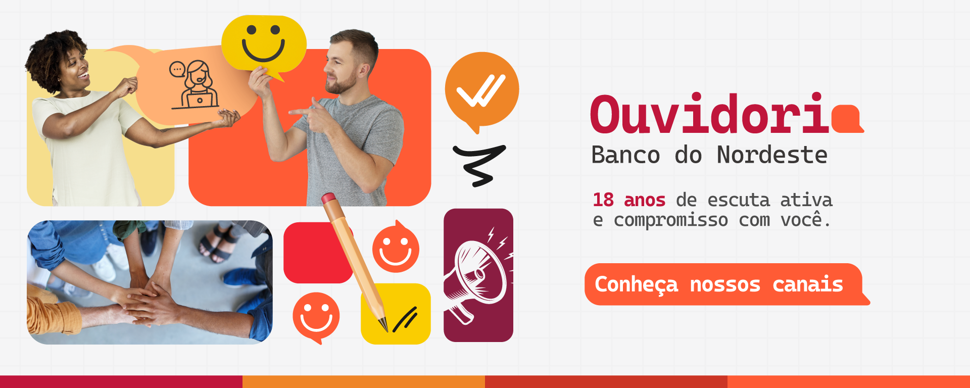 Clique e conheça os canais de atendimento da Ouvidoria.